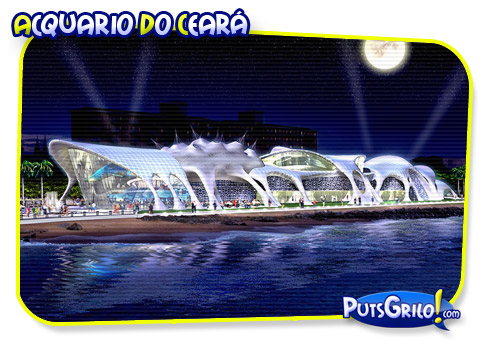 Acquario Ceará: Fortaleza Definitivamente Global