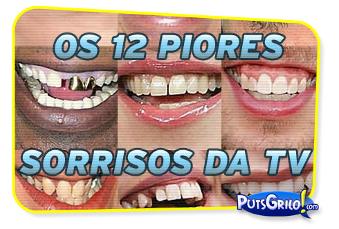 Os Piores Sorrisos da TV