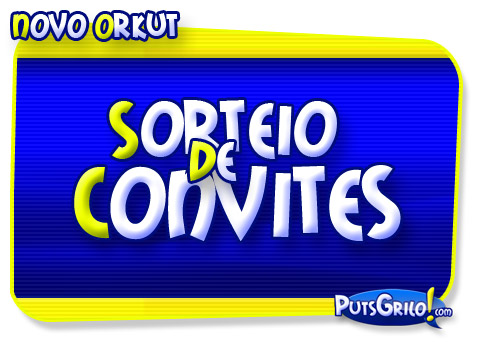 Sorteio de Convites Para o Novo Orkut