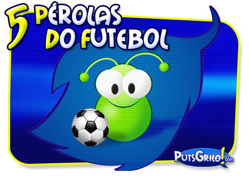 5 Pérolas do Futebol