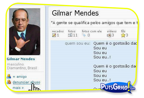 O Orkut do Gilmar Mendes