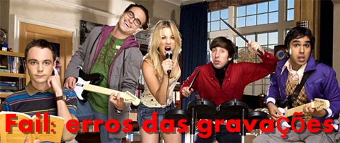 Big Bang Theory: Os erros de gravação da 5º Temporada da série